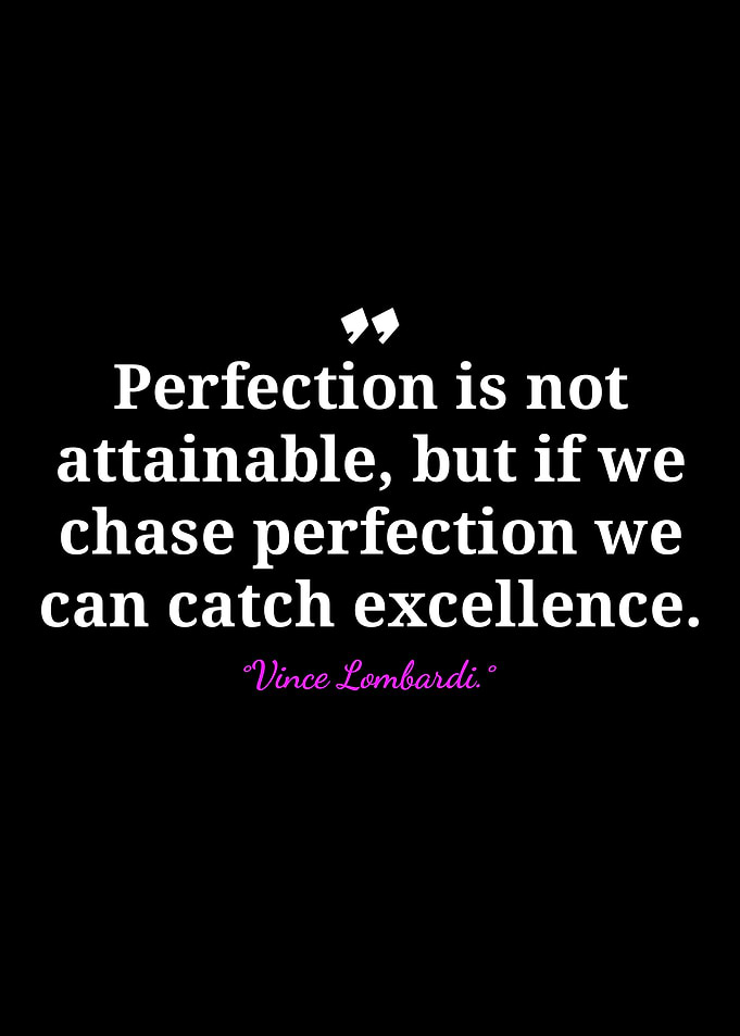 Vince Lombardi Quote: Perfection and Excellence