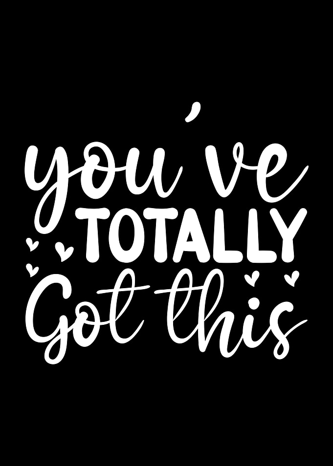 You've Totally Got This