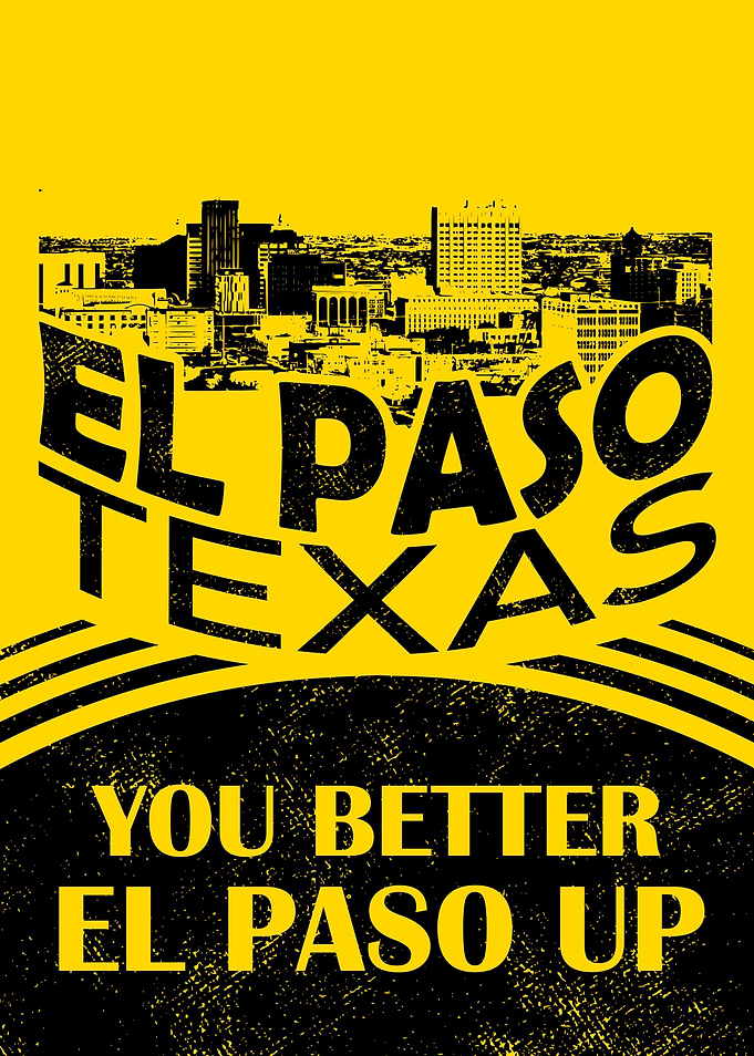 El Paso Texas: You Better El Paso Up Poster