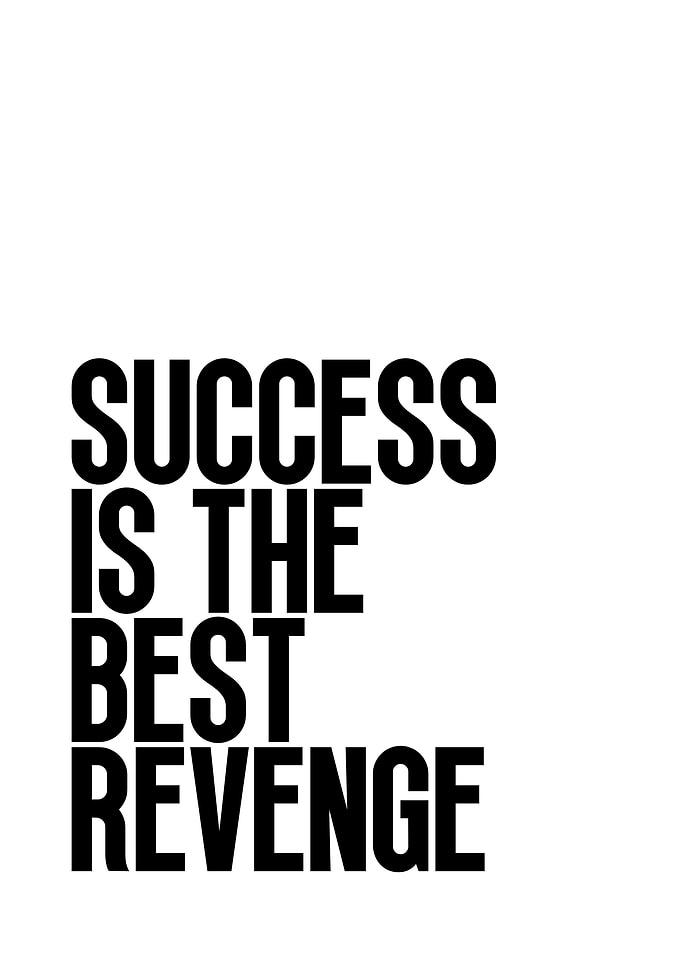 Success is the Best Revenge