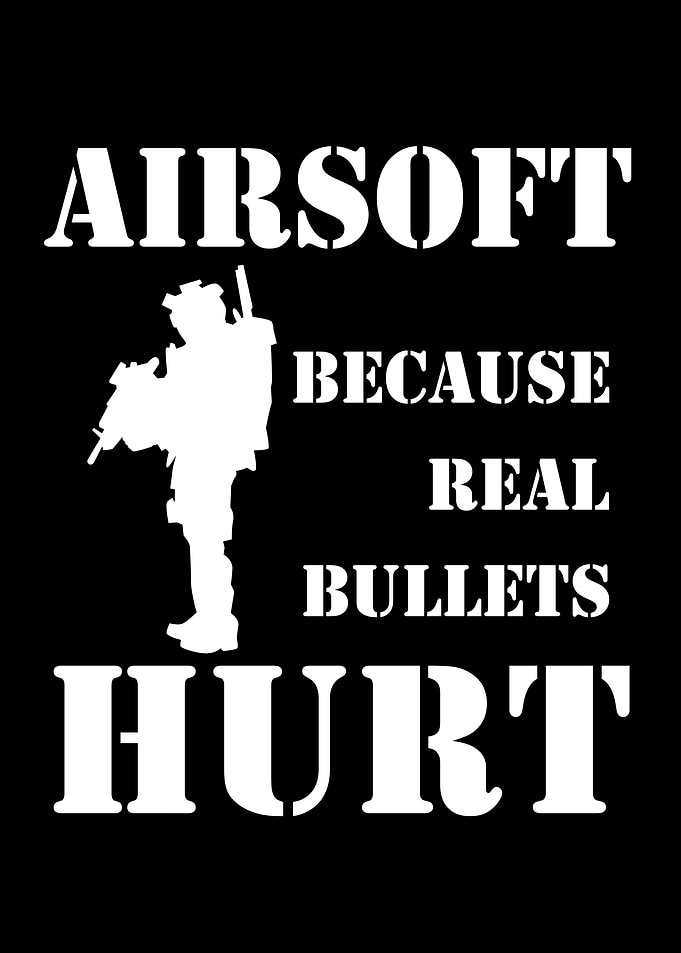 Airsoft Because Real Bullets Hurt