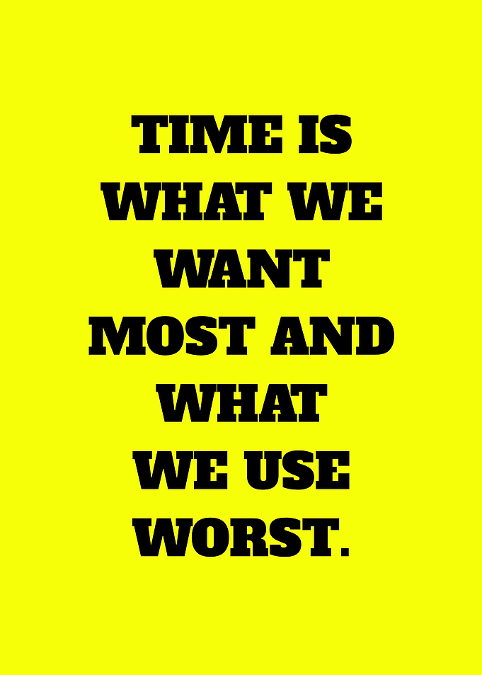 Time is what we want most