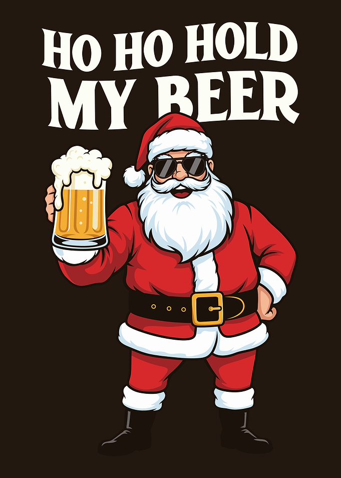 Ho Ho Hold My Beer