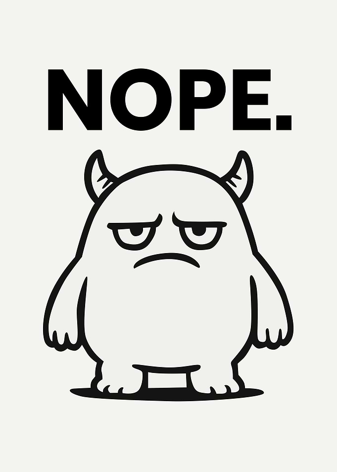 Nope. Grumpy Monster Illustration