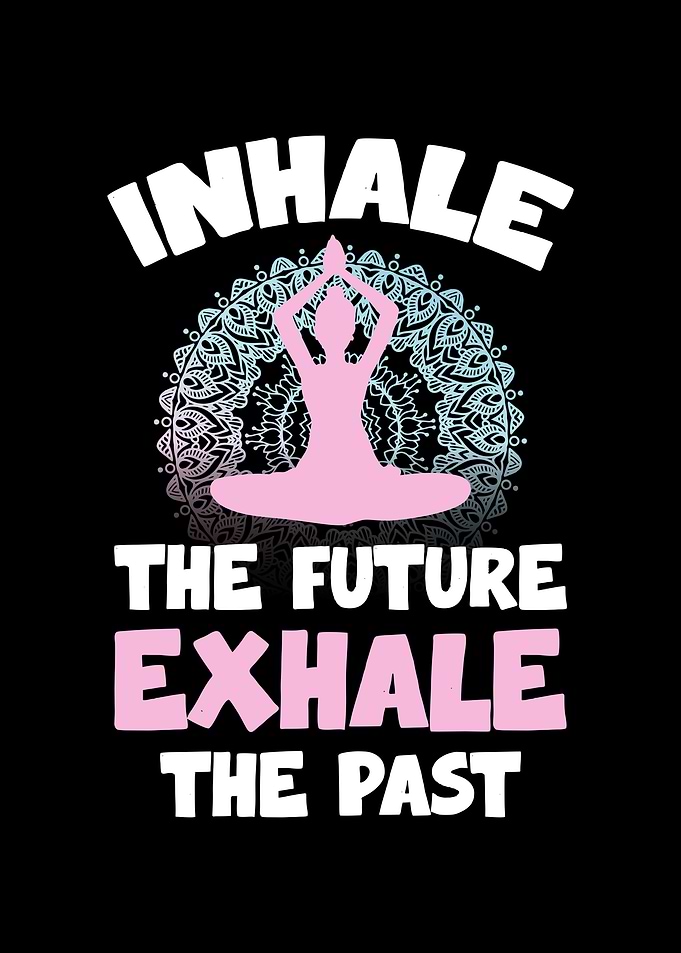 Inhale Future, Exhale Past Yoga