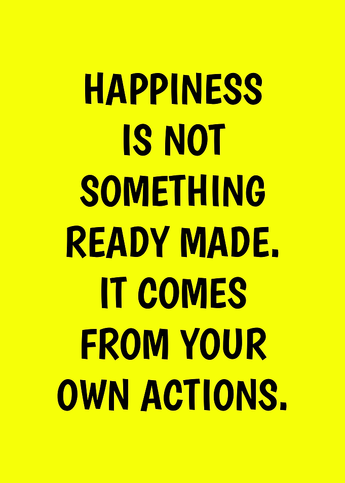 Happiness from Actions Motivational Quote