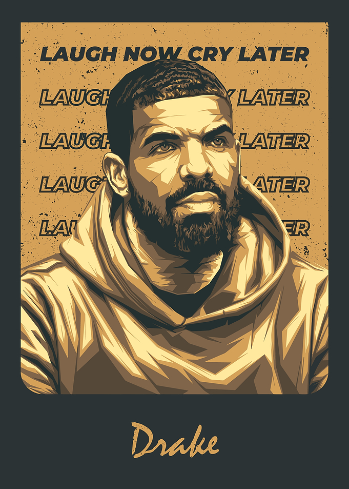 Drake Portrait with 'Laugh Now Cry Later'