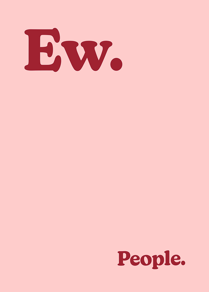 Ew. People.