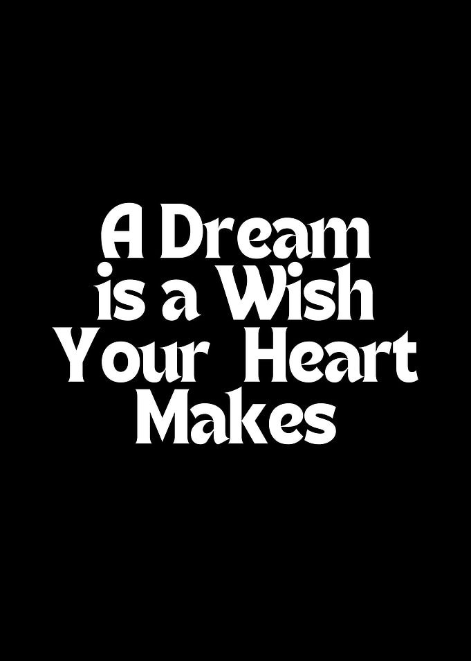 A Dream is a Wish