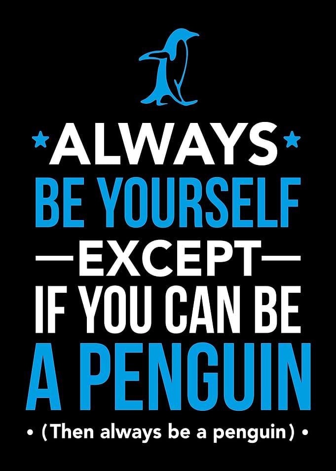 Always Be Yourself Penguin Quote