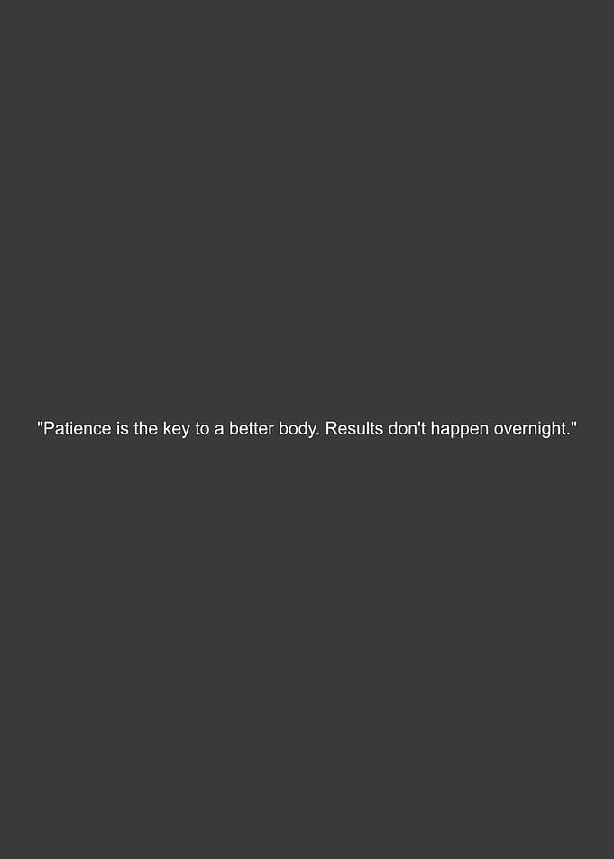 Patience for a Better Body