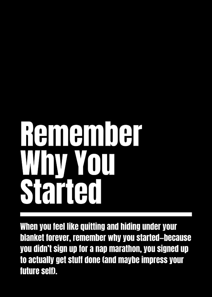 Remember Why You Started Motivation