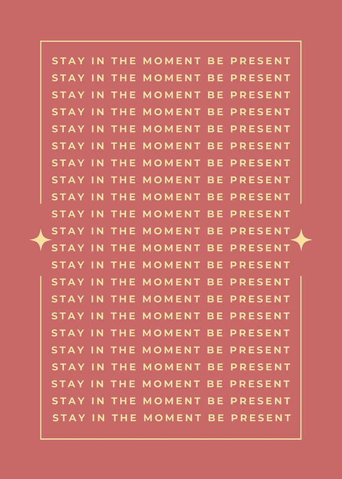 Stay in the Moment Be Present Minimalist Inspirational Text art
