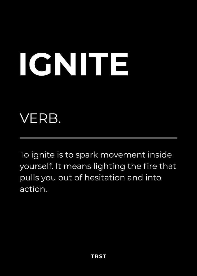 Ignite – Minimalist Black & White Motivational Definition Wall Art
