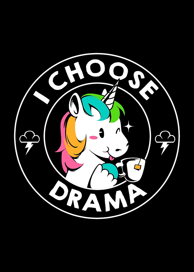 I Choose Drama Kawaii Unicorn