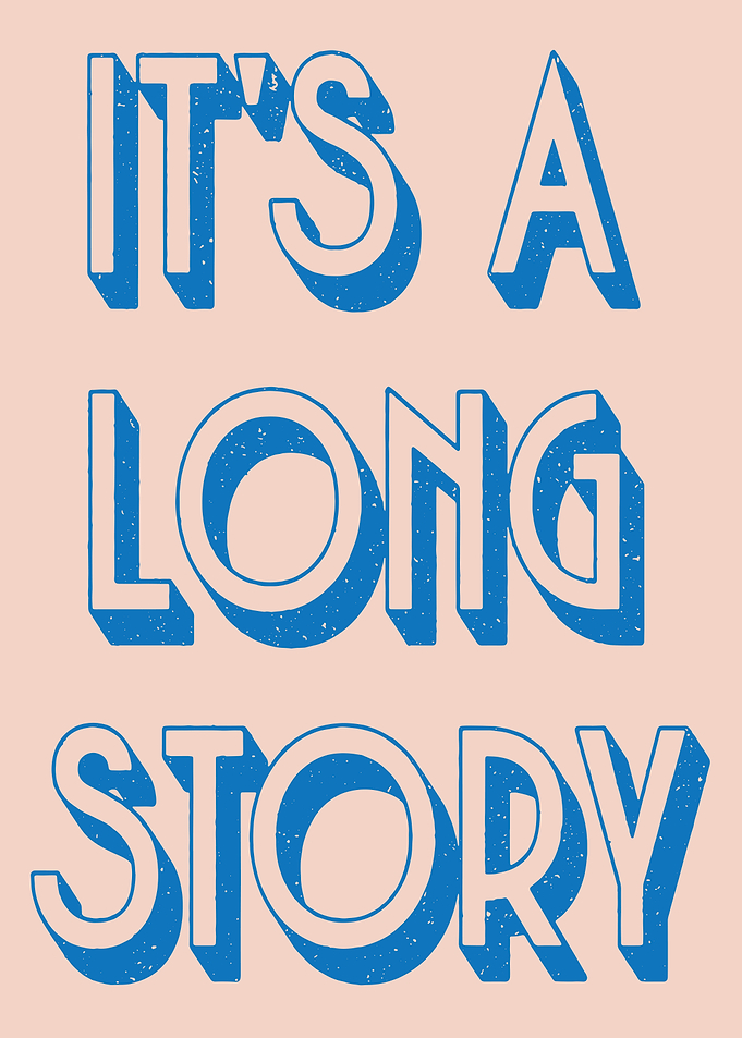 It's A Long Story Text Art