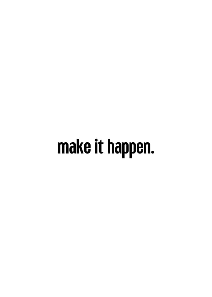 Make it happen