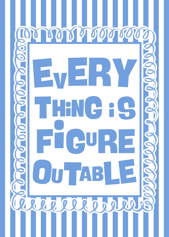 Everything is Figureoutable Poster