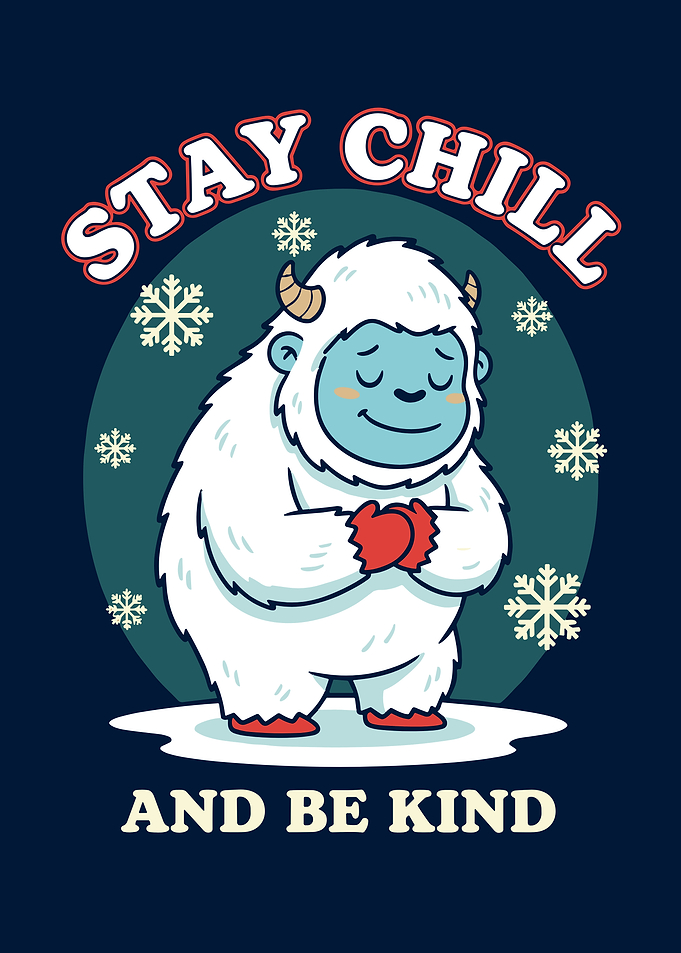 Stay Chill, Be Kind Yeti Cartoon