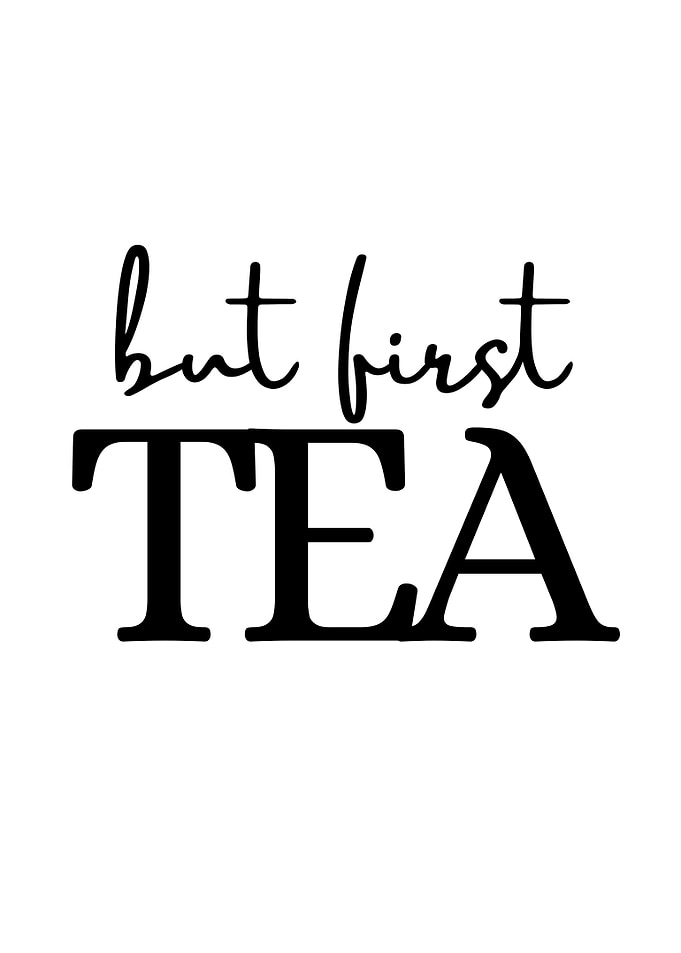 But First Tea