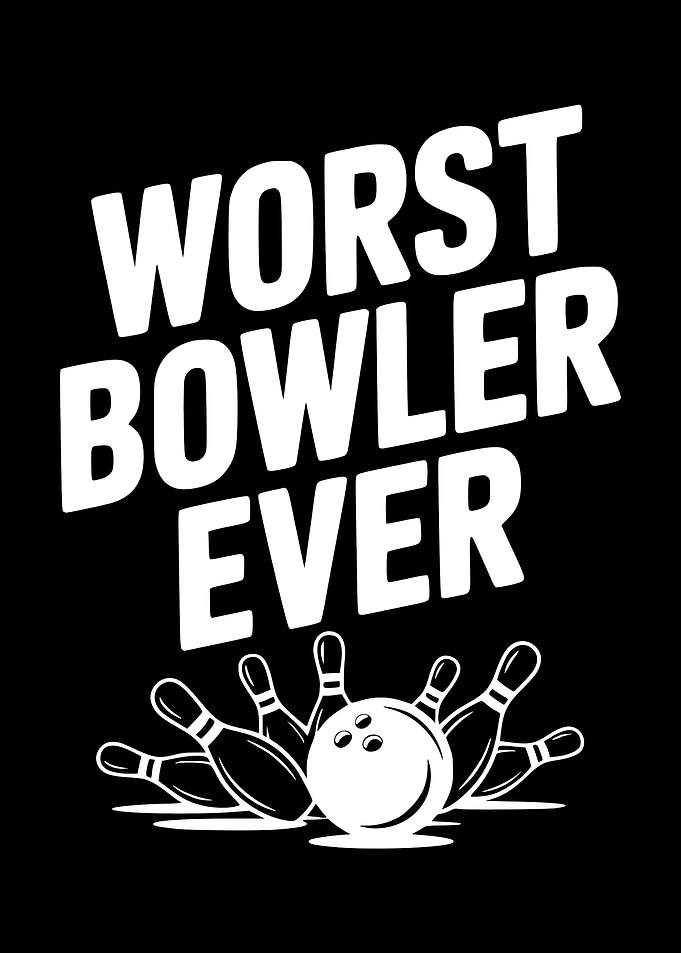 Worst Bowler Ever Graphic