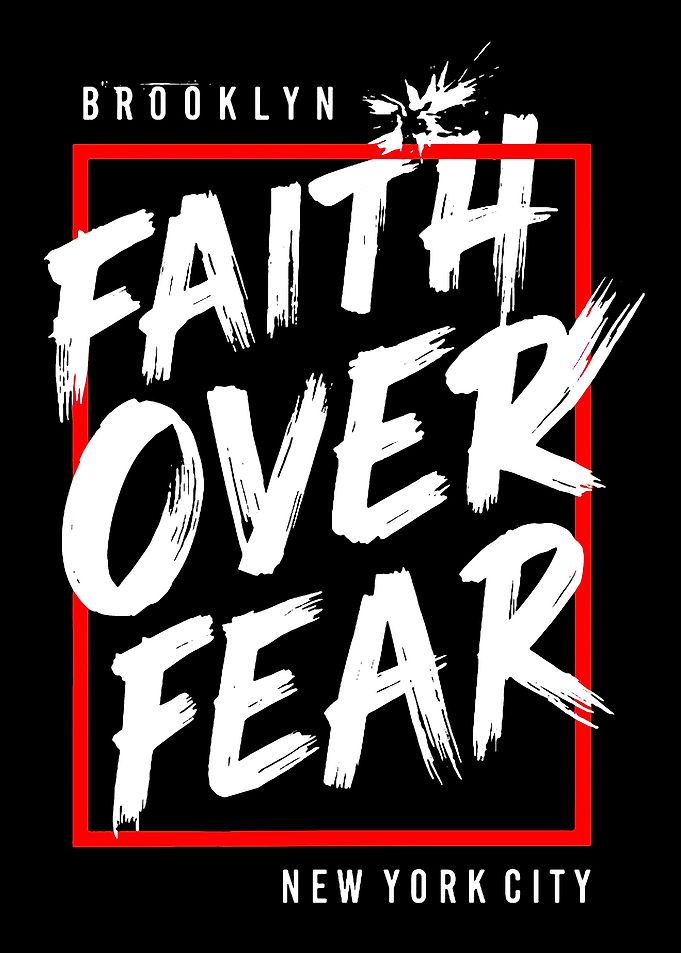 Faith Over Fear Brooklyn New York
