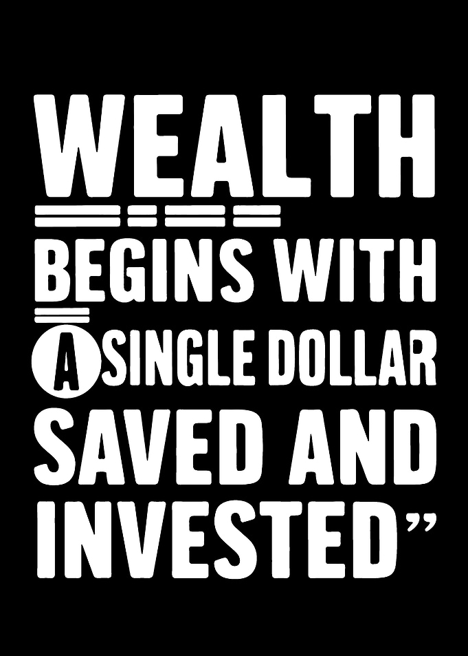 Wealth Begins With A Single Dollar