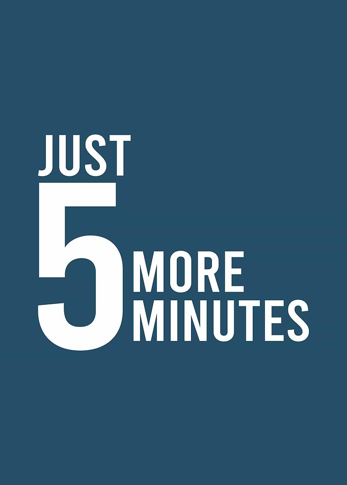 Just 5 More Minutes Text Art