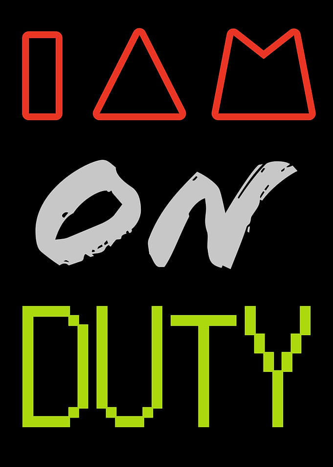 I AM ON DUTY Text Art