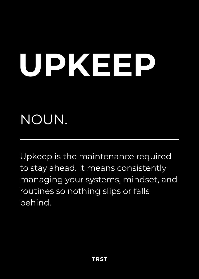 Upkeep – Minimalist Black & White Poster Motivational Definition Wall Art