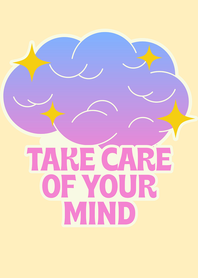 Take Care of Your Mind