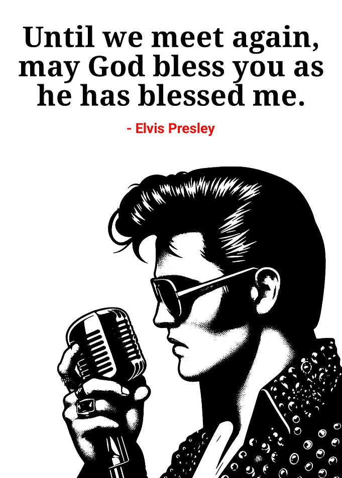 Elvis Presley Quote Black and White