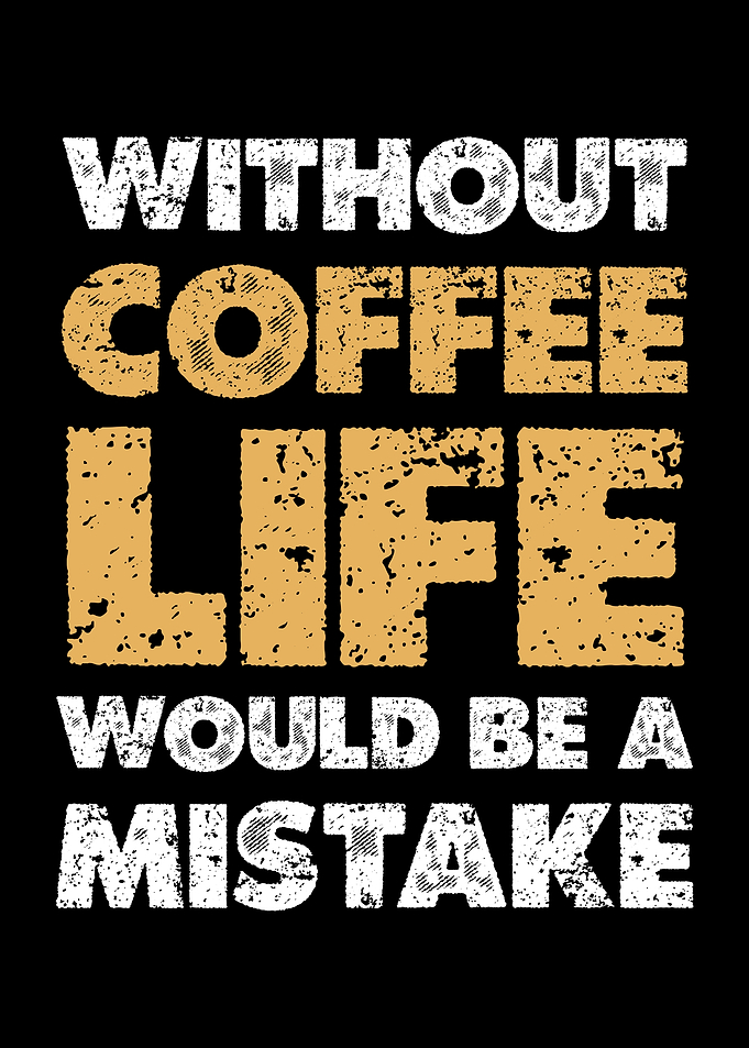 Coffee Life Mistake Text Art