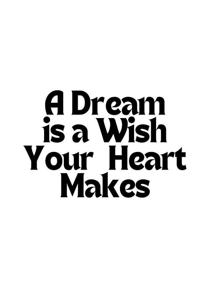A Dream is a Wish