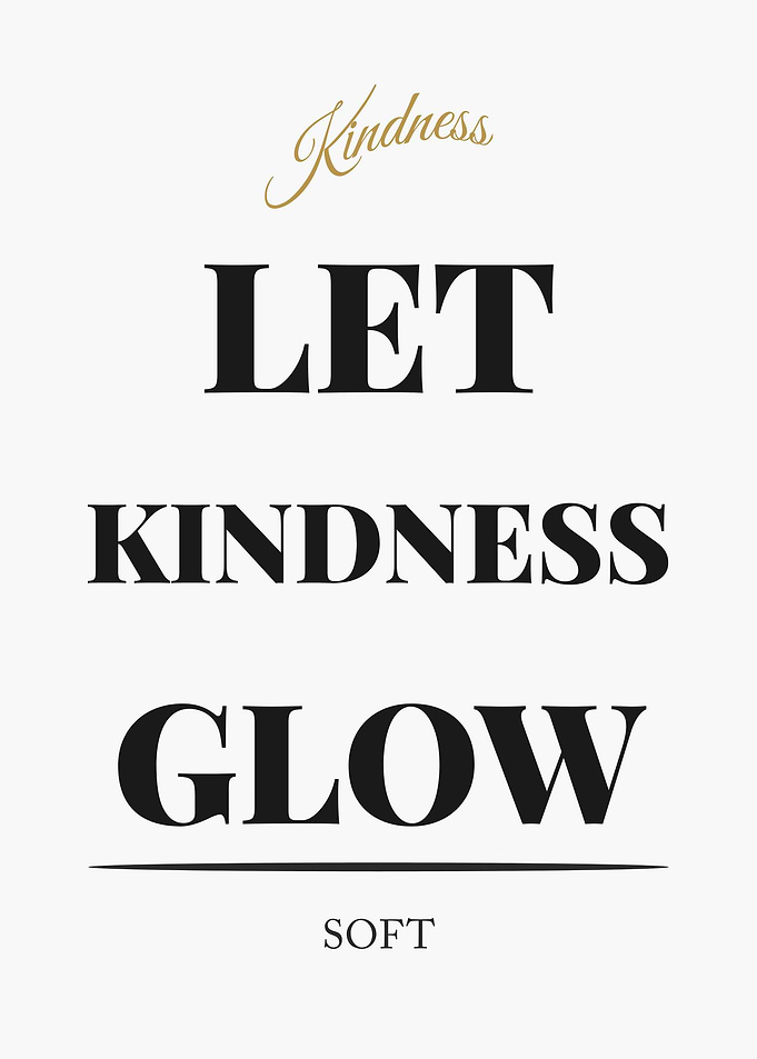 Let Kindness Glow - “White Edition – Clean Black Text Minimal Quote Poster”