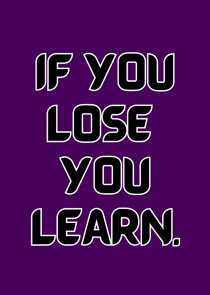 If You Lose, You Learn
