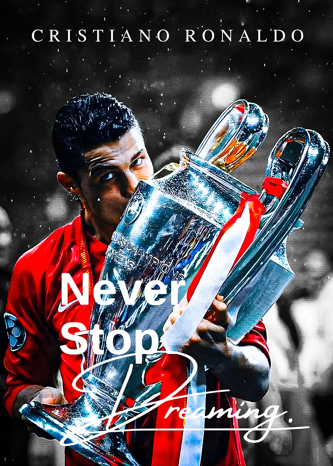 Cristiano Ronaldo: Never Stop Dreaming