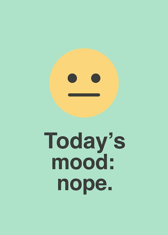 Today's Mood: Nope