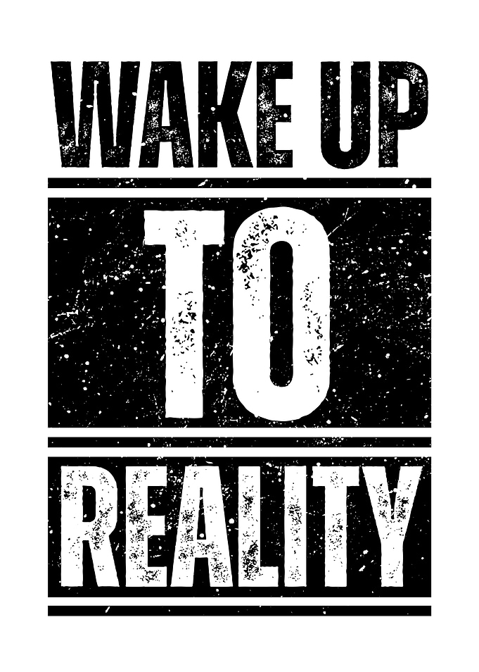Wake Up To Reality