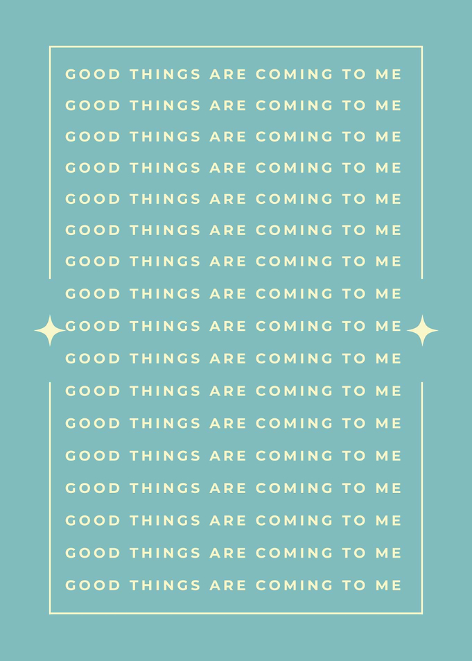 Good Things Are Coming To Me Minimalist Text art