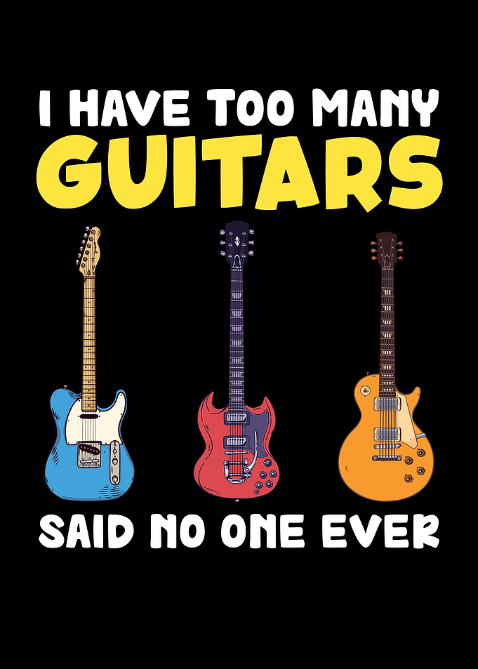 I Have Too Many Guitars