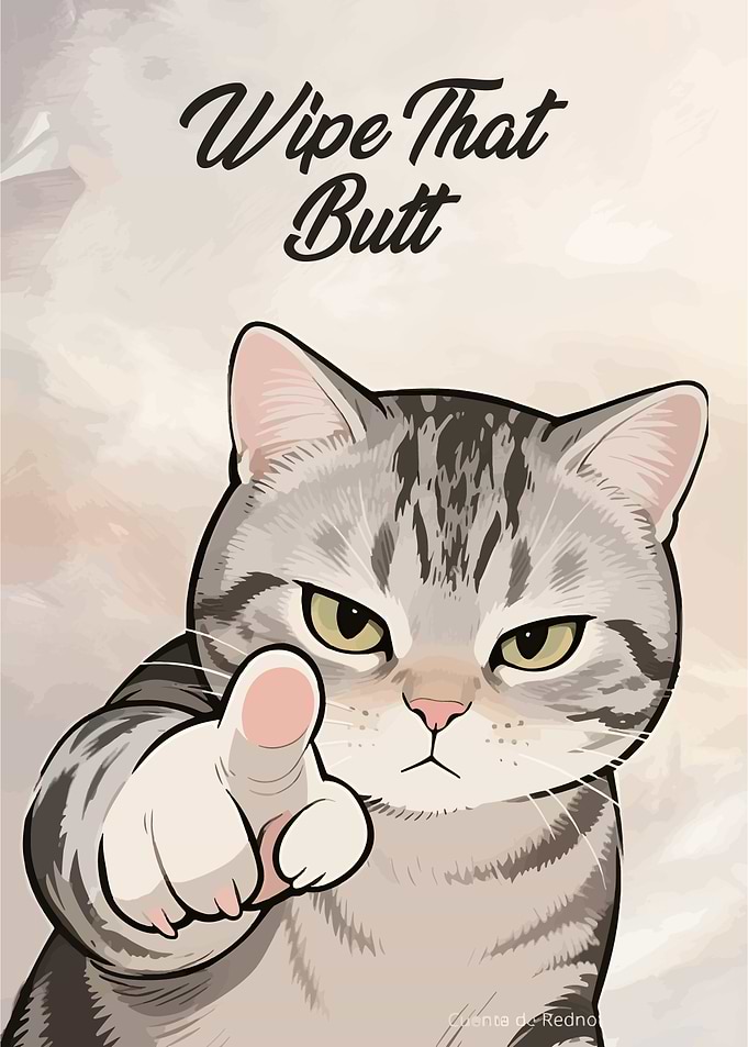 Wipe That Butt Cat