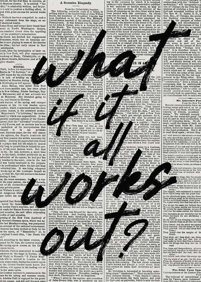 What if it all works out?