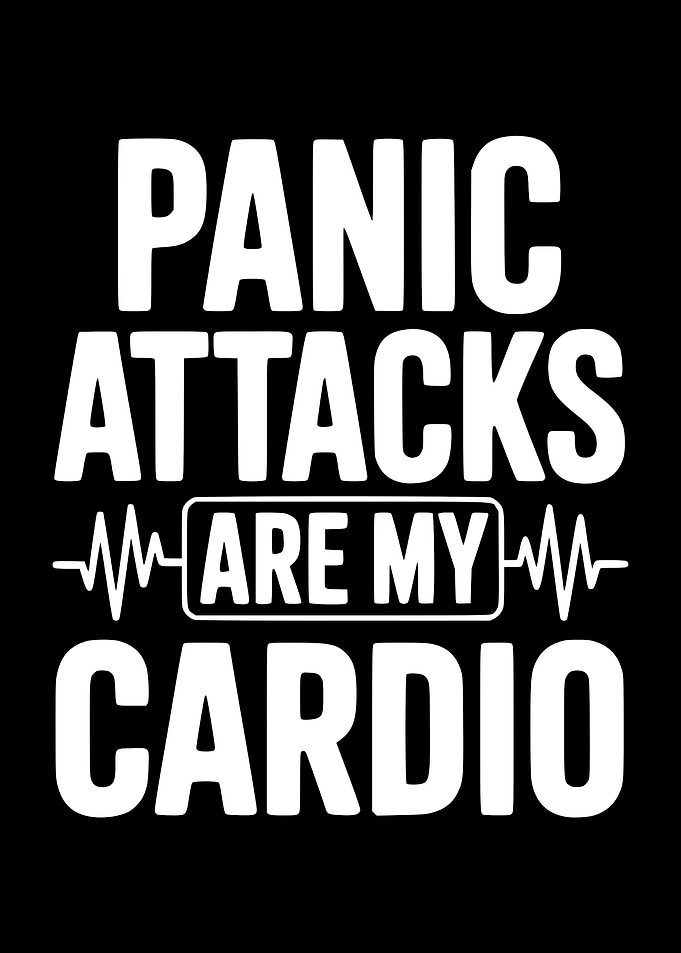 Panic Attacks Are My Cardio