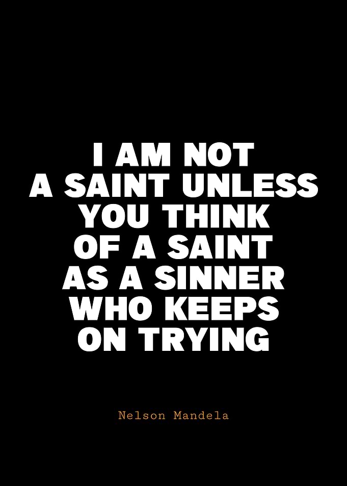 Nelson Mandela Quote: Saint and Sinner