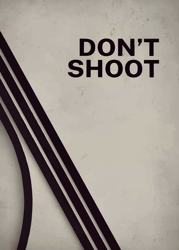 Don't Shoot Minimalist Poster
