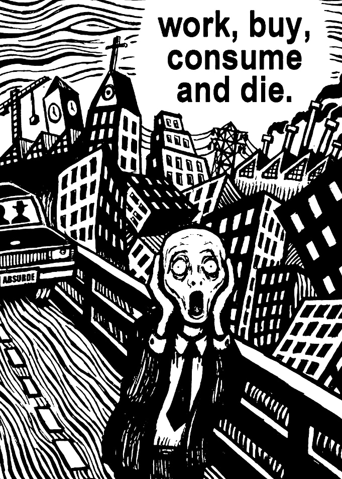 Work, Buy, Consume and Die
