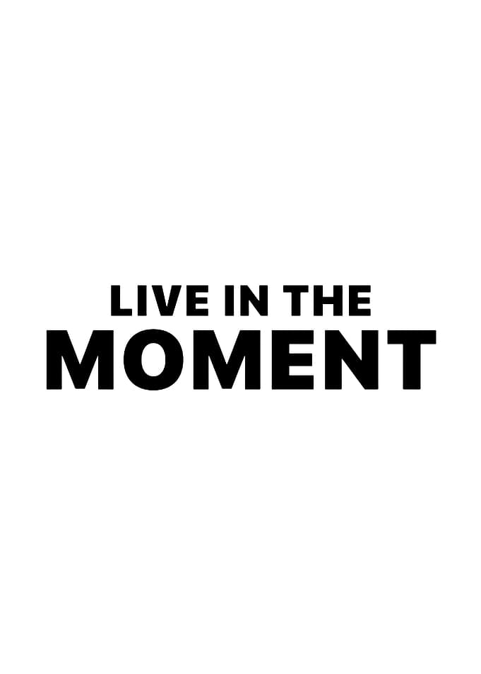 Live in the Moment Text Art