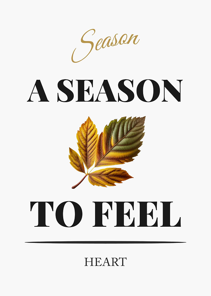 A Season to Feel Heart - “White Edition – Clean Black Text Minimal Quote Poster”