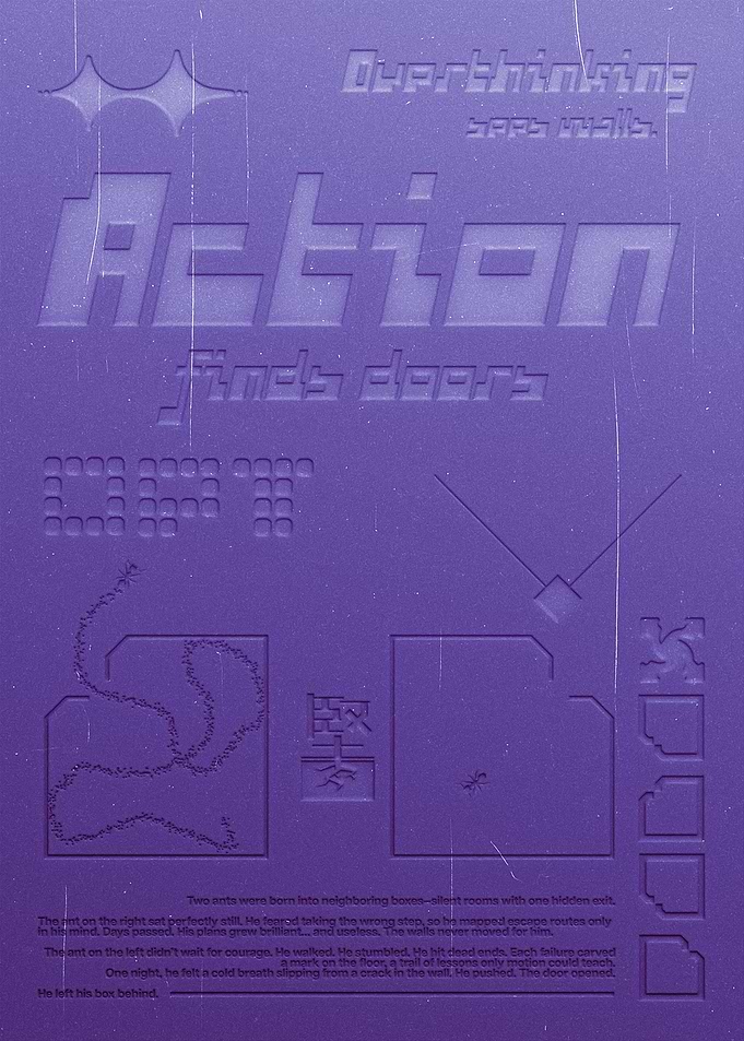 Overthinking sees walls, Action Finds Doors